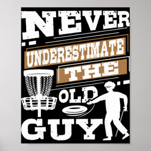 Poster Nunca Subestime o Velho Cara - Jogador de Disc Gol