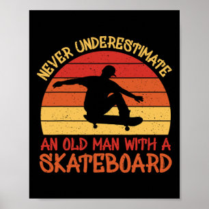 Poster Nunca Subestime um Homem Velho Com um Skate 1