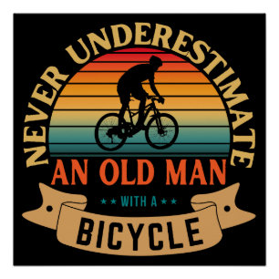 Pôster Nunca subestime um homem velho com uma bicicleta