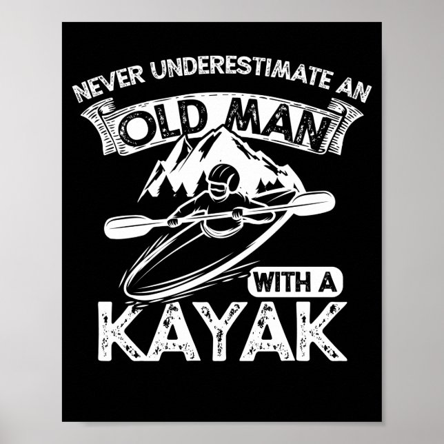 Poster Nunca Subestime Um Velho Com Um Kayak (Frente)