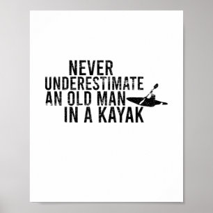 Poster Nunca Subestime Um Velho Em Um Kayak