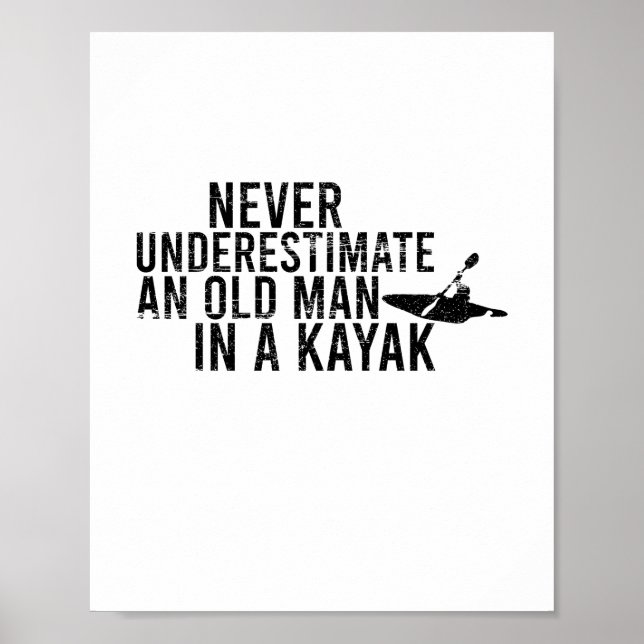 Poster Nunca Subestime Um Velho Em Um Kayak (Frente)