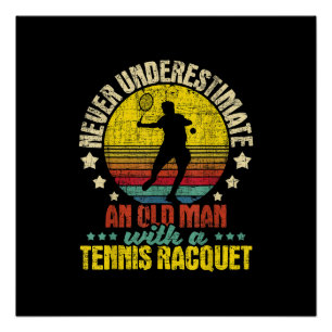 Pôster Nunca Subestime Um Velho Homem - Tênis Racket Spo