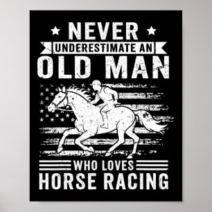 Poster Nunca Subestime Um Velho Que Ama Rac Cavalo