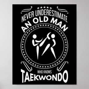 Poster Nunca Subestime Um Velho Que Conhece Taekwondo