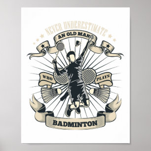 Poster Nunca Subestime Um Velho Que Joga Badminton