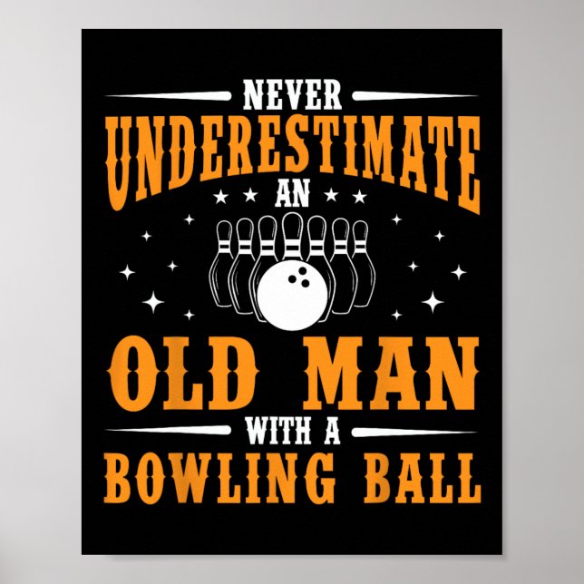 Poster Nunca Subestime Uma Bola de boliche De Velho Engra (Frente)