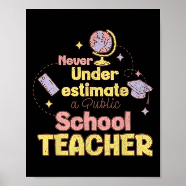 Poster Nunca Subestime Uma Camiseta De Professor De Escol (Frente)