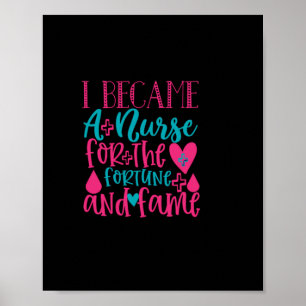 Poster Nurse Gift   Became A Nurse For The Fortune