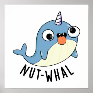 Poster Nut-whal Funny Narwhal Pun
