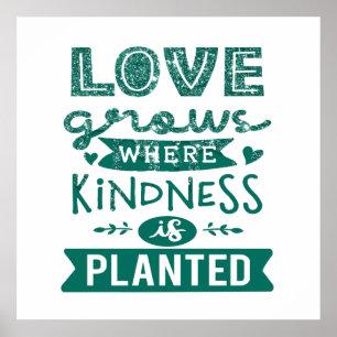 Poster O Amor Cresce Onde A Bondade É Plantada