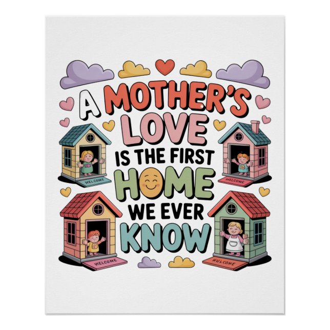 Pôster O Amor de uma Mãe É o Primeiro Lar Que Já Conhecem (Frente)
