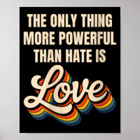 O amor é a única coisa mais poderosa do que o ódio
