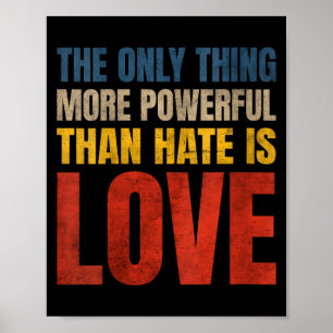 Poster O amor é a única coisa mais poderosa que o ódio éM