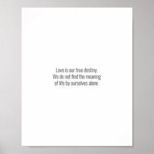 Poster O amor é o nosso verdadeiro destino. Citações d