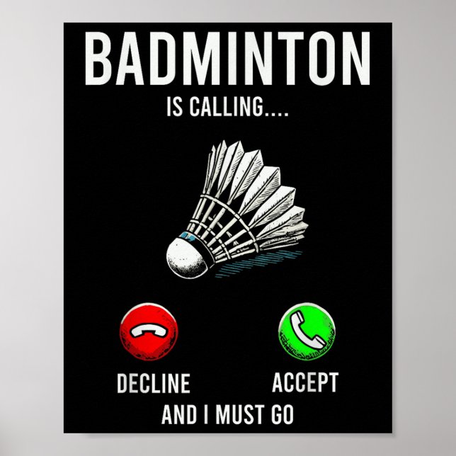 Poster O Badminton Está Chamando Declínio Aceitar Dizer D (Frente)