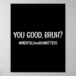 Poster O Bom Problema De Saúde Mental Bruh?
