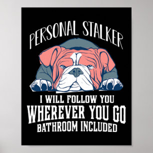 Poster O Buldogue Inglês Personal Stalker Vai Segui-Lo