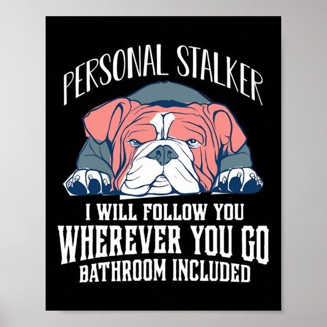 Poster O Buldogue Inglês Personal Stalker Vai Segui-Lo (Frente)