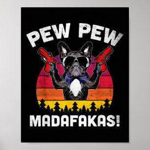 Poster O Bulldog Frenchie Pew Pew Pew Madafakas Crazy Pew