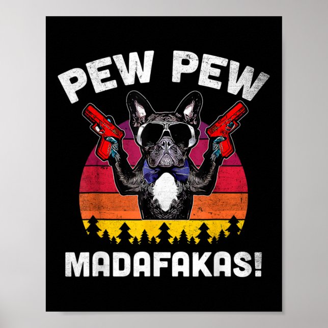 Poster O Bulldog Frenchie Pew Pew Pew Madafakas Crazy Pew (Frente)