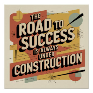 Pôster O Caminho Para o Sucesso Está Sempre em Construção