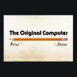 Pôster O computador original<br><div class="desc">O computador original... Impressão. Excluir Nunca esquecer suas raízes :)</div>
