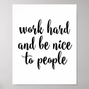 Pôster O duro do trabalho e seja agradável às pessoas