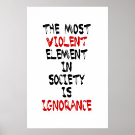 Poster O elemento mais violento da sociedade é a ignorânc