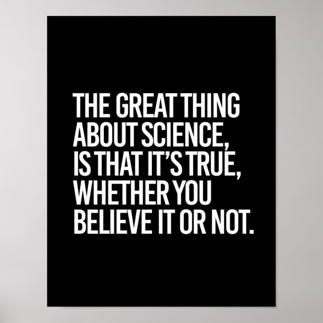 POSTER O EXCELENTE SOBRE A CIÊNCIA É QUE É VERDADE... (Frente)