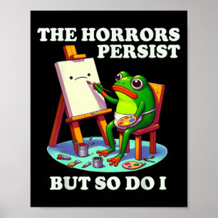 Poster O Horrores Persistem Mas Eu Também Sapo