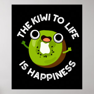 Poster O Kiwi Para A Vida É Felicidade Fruta Arrefeciment