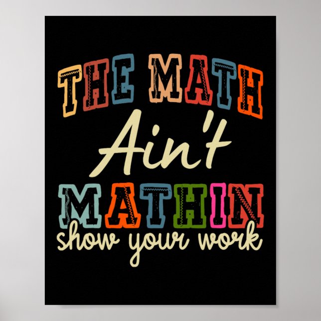Poster O Matemática Não Está Funcionando Mostre Seu Traba (Frente)