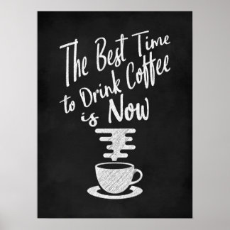Poster O melhor momento para beber café é agora