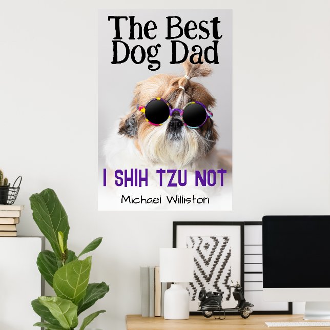 Poster O melhor pai de cachorro Shih Tzu Not Custom name  (Escritório em casa)