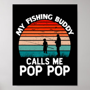 Poster O Meu Amigo De Pesca Chama-Me Vovô De Pop-pop.