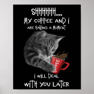 Poster O Meu Café Está A Ter Um Momento Que Vou Lhe Lidar