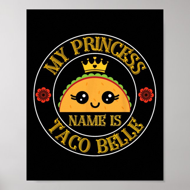 Poster O Nome Da Minha Princesa É Taco Belle Engraçado Ci (Frente)