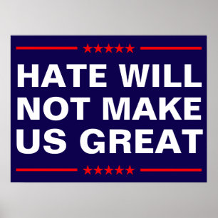 Poster O Ódio Não Nos Tornará Grandes - Não MAGA - Anti-T