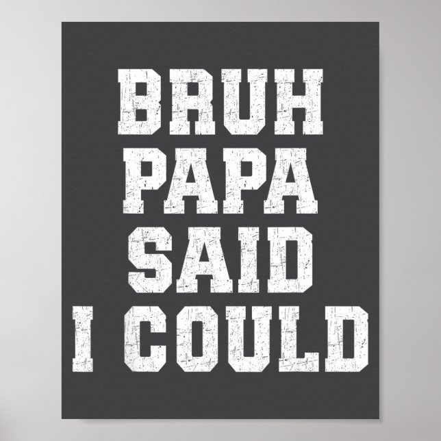 Poster O Papai Disse Que Eu Posso Citação Engraçada Com C (Frente)