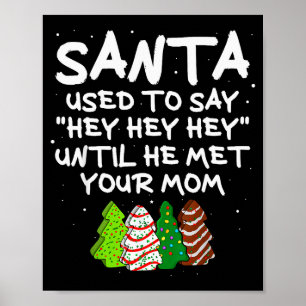 Poster O Papai Noel Costumava Dizer Hey Hey Hey Até Encon