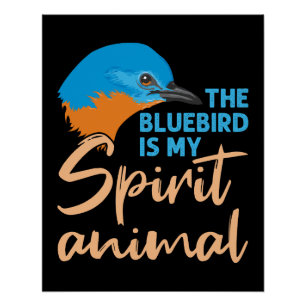 Pôster O Pássaro Azul É meu Animal Espirituoso