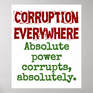Poster O poder absoluto corrompe totalmente - Corrupção Q