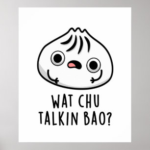 Poster O Que Chu Falkin Bao Funny Dimsum Pun