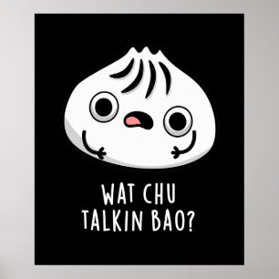 Poster O Que Chu Falkin Bao Funny Dimsum Pun Dark BG