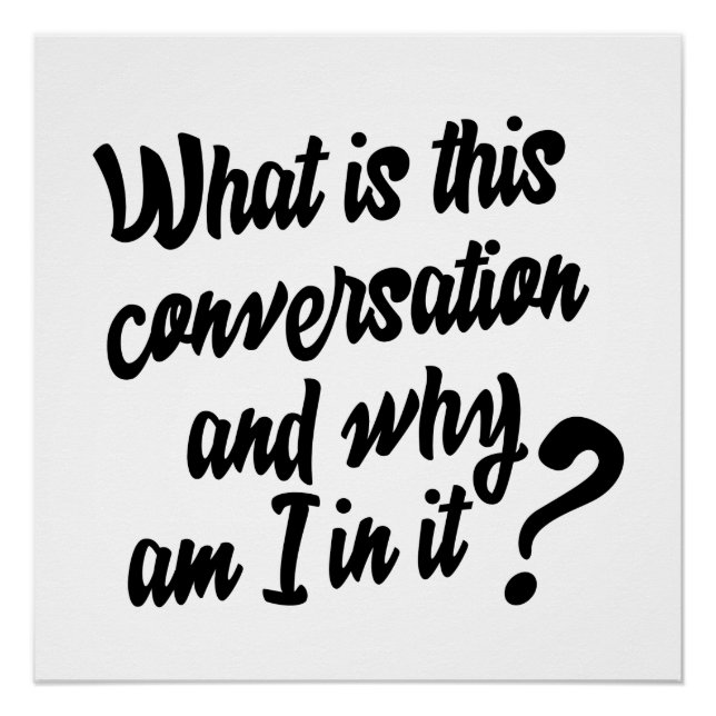 Pôster O que é essa conversa e por que eu estou nela? (Frente)