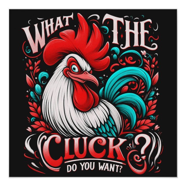 Pôster O que é o Cluck? Você quer Poster brilhante (Frente)