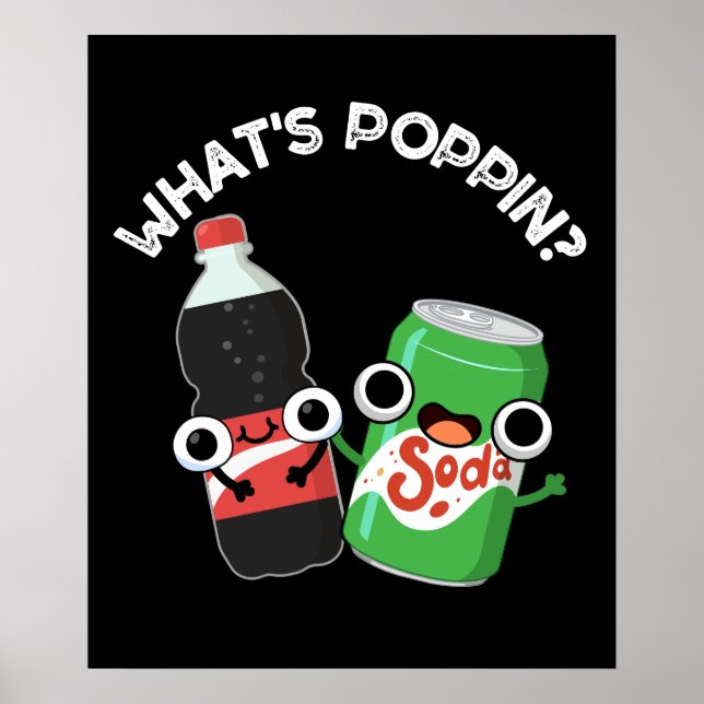 Poster O que é Poppin Funny Soda Pop Pun Dark BG (Frente)