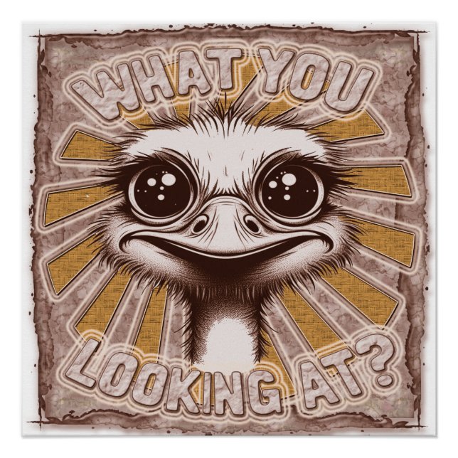 Pôster O Que Está Olhando? Ostrich Glossy Poster (Frente)