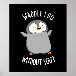 Poster O que eu faço sem você Punição engraçada de pingui